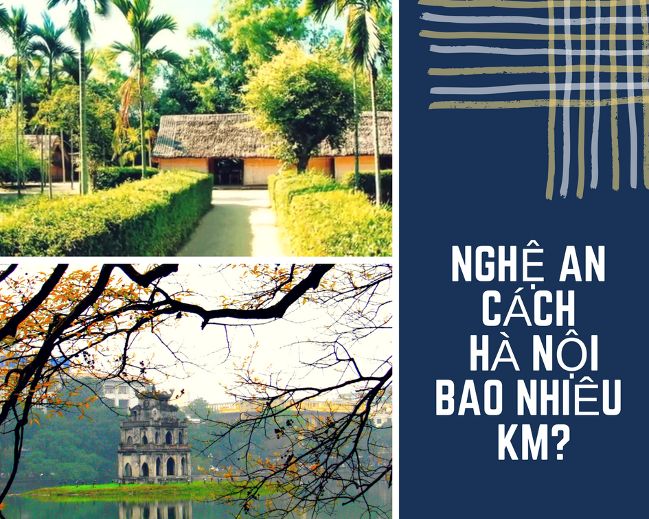 Nghệ An cách Hà Nội bao nhiêu km? 3 cách đi từ Nghệ An ra Hà Nội nhanh và an toàn nhất