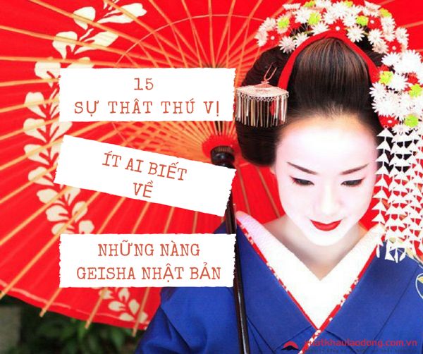 Khám phá 15 sự thật thú vị ít ai biết về những nàng Geisha Nhật Bản