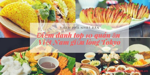 Điểm danh top 10 quán ăn Việt Nam giữa lòng Tokyo