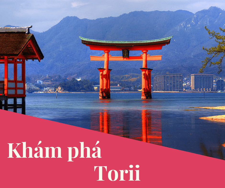 Khám phá cổng Torii - biểu tượng linh thiêng đất nước mặt trời mọc