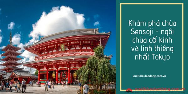 Khám phá chùa Sensoji - ngôi chùa cổ kính và linh thiêng nhất Tokyo