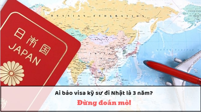 Visa kỹ sư đi Nhật có thời hạn là bao lâu? BẠN CÓ BIẾT?