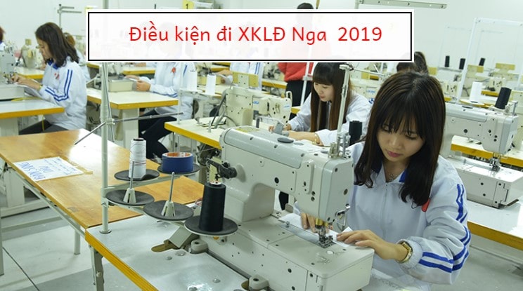 Xuất khẩu lao động Nga 2019 – thị trường TIỀM NĂNG nhất cho lao động Việt!