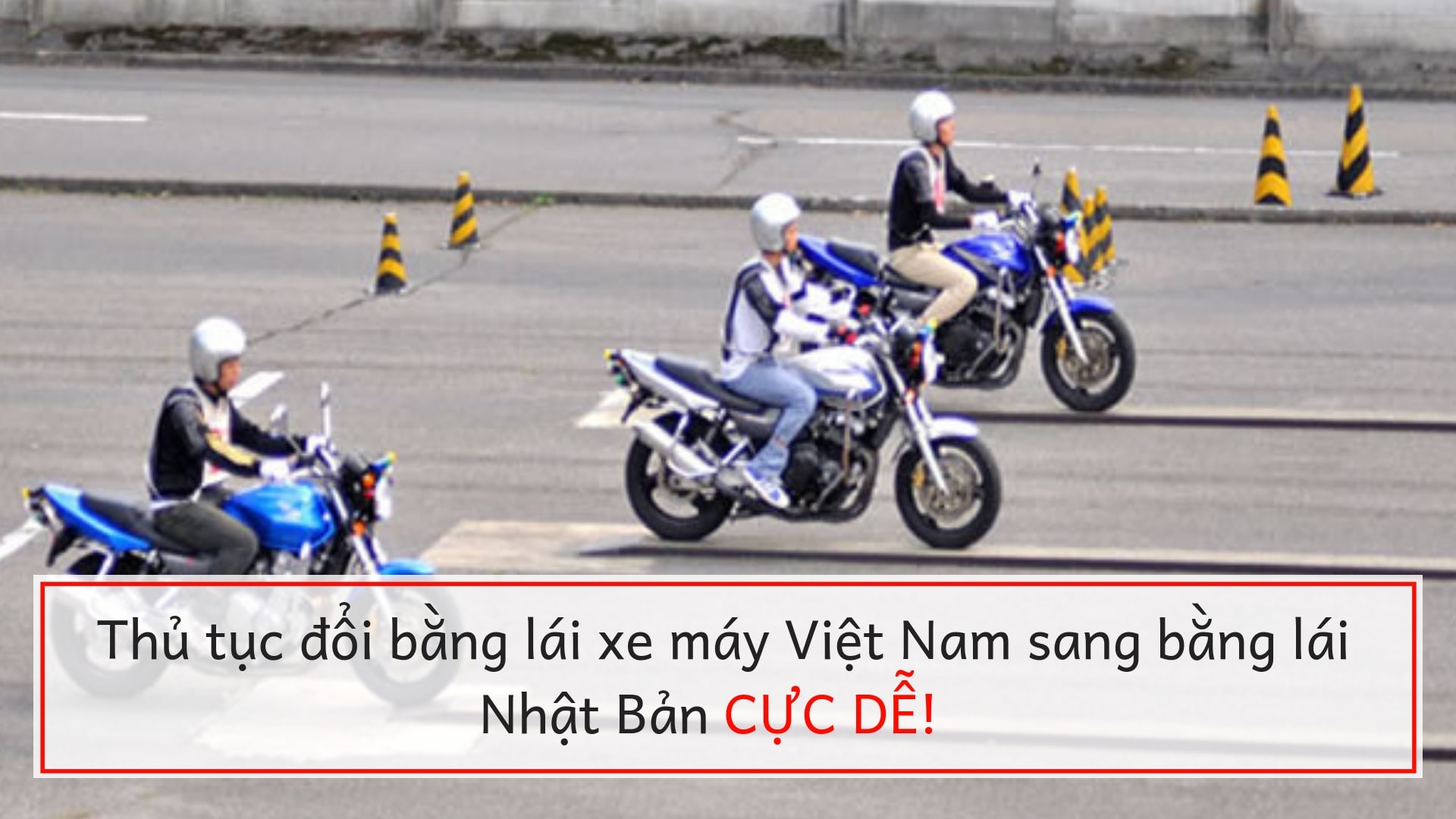 Cách đổi bằng lái xe máy Việt Nam sang bằng lái Nhật Bản THẬT DỄ DÀNG