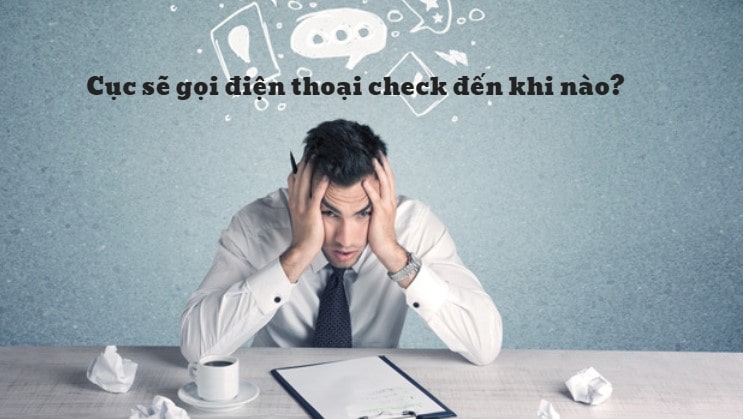 kỹ sư TRƯỢT TƯ CÁCH LƯU TRÚ vì Cục bất chợt gọi điện kiểm tra thông tin