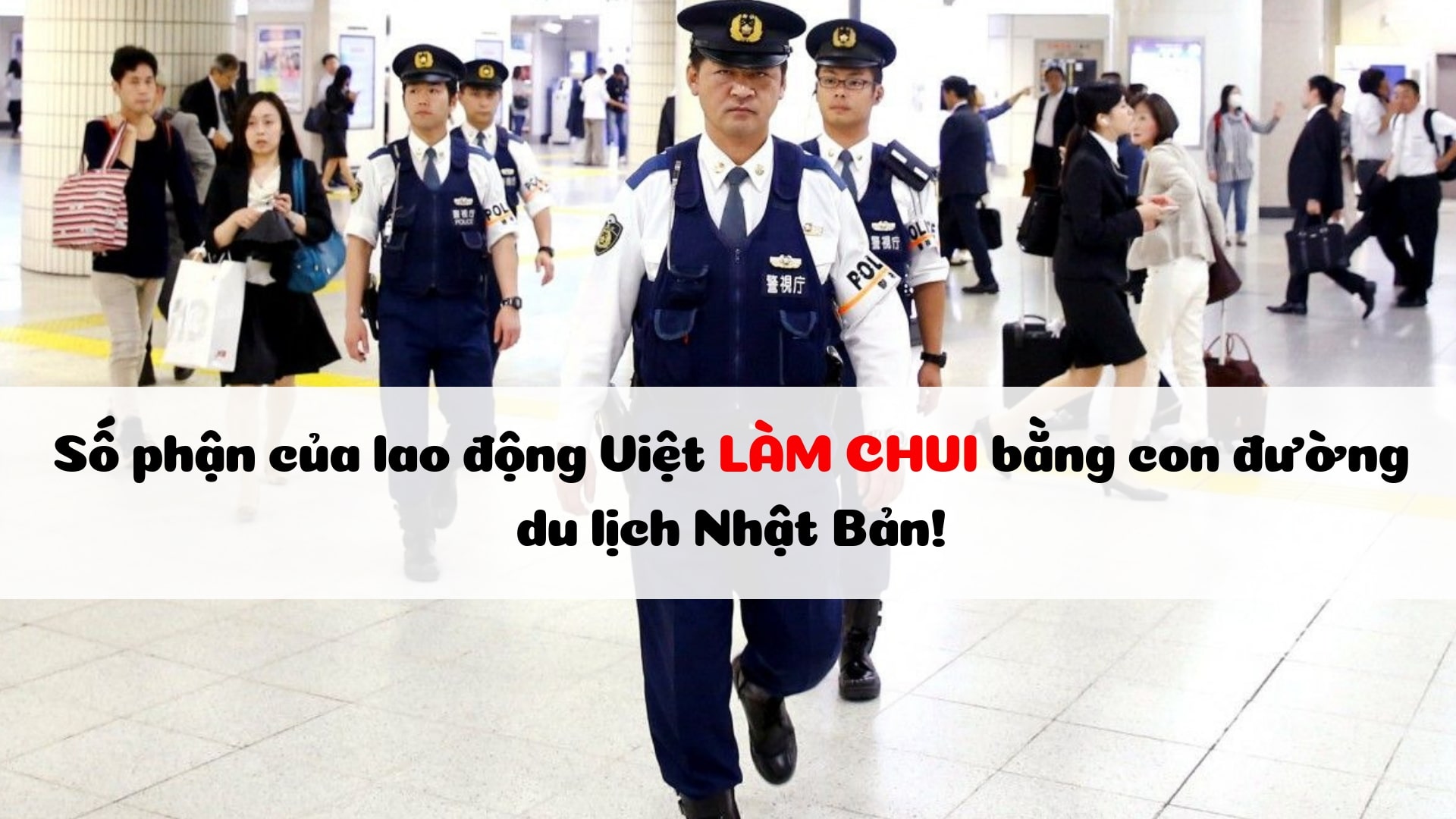 Số phận của lao động Việt LÀM CHUI bằng con đường du lịch Nhật Bản!