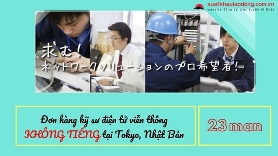 Tuyển dụng 15 kỹ sư điện tử viễn thông đi Nhật lương 23 man, KHÔNG TIẾNG tại Tokyo