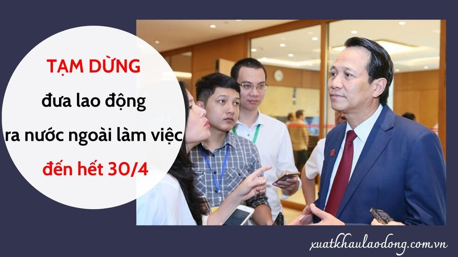 Chính sách tạm dừng chương trình XKLĐ đến hết 30/04