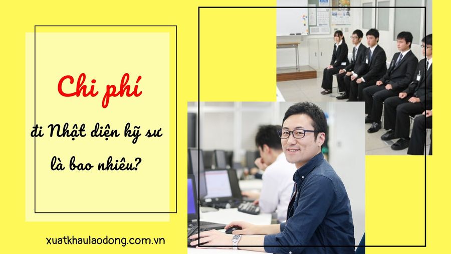 Đi Nhật làm việc theo diện kỹ sư chi phí hết bao nhiêu tiền?