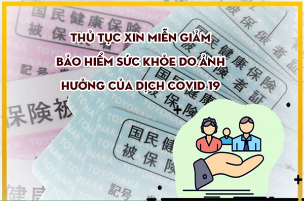 Thủ tục xin miễn giảm bảo hiểm sức khỏe do ảnh hưởng của dịch Covid 19