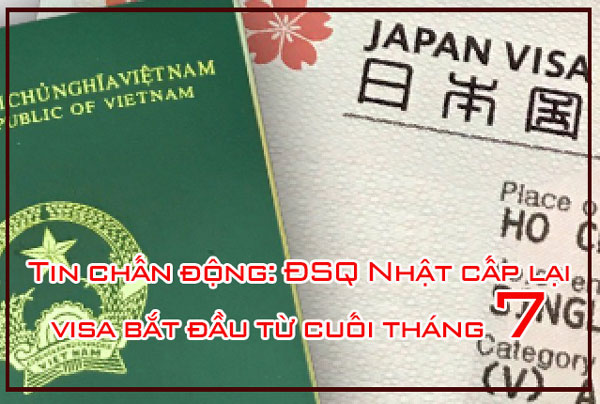 Tin chấn động: ĐSQ Nhật cấp lại visa bắt đầu từ cuối tháng 7