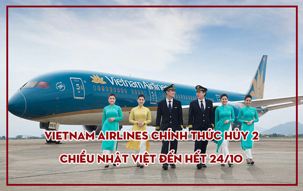 Vietnam airlines chính thức hủy 2 chiều Nhật Việt đến hết 24/10